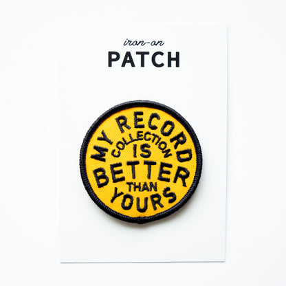 My Record Collection Is Better Than Yours - Iron On Patch