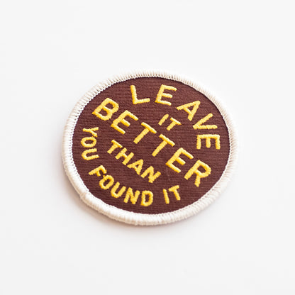 Leave it Better Than You Found it - Iron On Patch