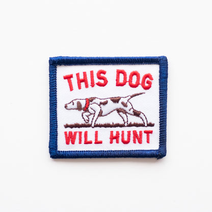 This Dog Will Hunt- Iron On Patch